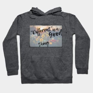 Different is a Good Thing Hoodie
